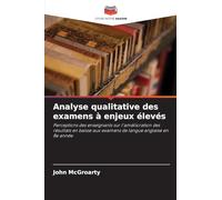 Analyse qualitative des examens à enjeux élevés: Perceptions des enseignants sur l'amélioration des résultats en baisse aux examens de langue anglaise en 8e année