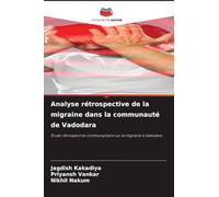 Analyse rétrospective de la migraine dans la communauté de Vadodara: Étude rétrospective communautaire sur la migraine à Vadodara