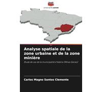 Analyse spatiale de la zone urbaine et de la zone minière: Étude de cas de la municipalité d'Itabira (Minas Gerais)