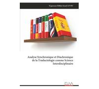 Analyse Synchronique et Diachronique de la Traductologie comme Science Interdisciplinaire