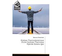 Analyse Thermodynamique D'une Centrale Thermique Hybride Solaire /gaz