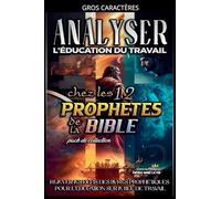 Analyser L'éducation du Travail chez les 12 Prophètes de la Bible