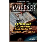 Analyser L'éducation du Travail dans les épîtres aux Colossiens, Philémon et Thessaloniciens: 30
