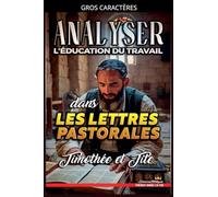 Analyser L'éducation du Travail dans les lettres pastorales: Timothée et Tite: 31