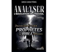Analyser L'éducation du Travail dans les Livres Prophétiques de la Bible: Réflexion