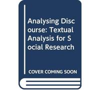 Analysing Discourse: Textual Analysis for Social Research