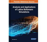 Analysis and Applications of Lattice Boltzmann Simulations