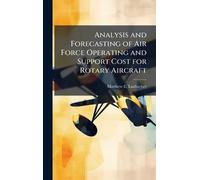 Analysis and Forecasting of Air Force Operating and Support Cost for Rotary Aircraft