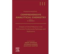 Analysis of Chiral Pollutants in the Environment: Fundamentals, Techniques and Application: Volume 111