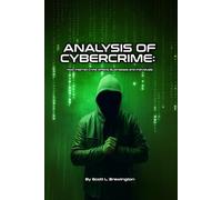 Analysis of Cybercrime: How Internet Crime Affects Businesses and Individuals