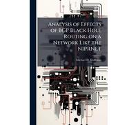 Analysis of Effects of BGP Black Hole Routing on a Network Like the NIPRNET