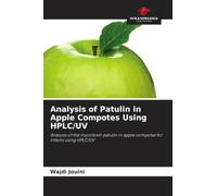 Analysis of Patulin in Apple Compotes Using HPLC/UV: Analysis of the mycotoxin patulin in apple compotes for infants using HPLC/UV