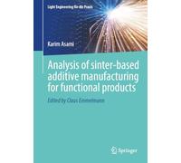 Analysis of sinter-based additive manufacturing for functional products
