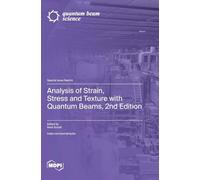 Analysis of Strain, Stress and Texture with Quantum Beams, 2nd Edition