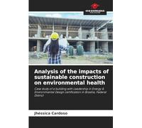 Analysis of the impacts of sustainable construction on environmental health: Case study of a building with Leadership in Energy & Environmental Design certification in Brasília, Federal District