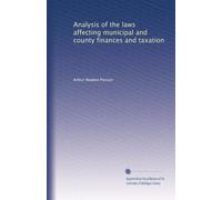 Analysis of the laws affecting municipal and county finances and taxation. 1