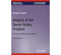Analysis of the Navier-Stokes Problem: Solution of a Millennium Problem