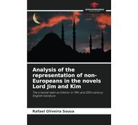 Analysis of the representation of non-Europeans in the novels Lord Jim and Kim: The oriental seen as inferior in 19th and 20th century English literature