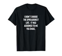 Analyst Accountant Humor Didn't Choose The Spreadsheet Life Maglietta