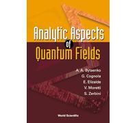Analytic Aspects of Quantum Fields