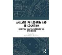 Analytic Philosophy and 4E Cognition: Conceptual Analysis, Embodiment and Situatedness