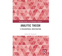 Analytic Theism: A Philosophical Investigation