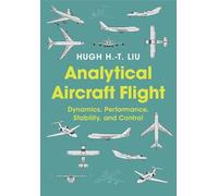Analytical Aircraft Flight: Dynamics, Performance, Stability, and Control