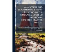 Analytical and Experimental Studies Relating to the Simulated Start Up of In-Core Thermionic Reactor Systems