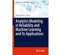 Analytics Modeling in Reliability and Machine Learning and Its Applications