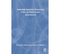 Analyzing American Democracy: Politics and Political Science