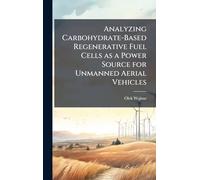 Analyzing Carbohydrate-Based Regenerative Fuel Cells as a Power Source for Unmanned Aerial Vehicles