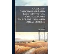 Analyzing Carbohydrate-Based Regenerative Fuel Cells as a Power Source for Unmanned Aerial Vehicles