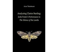 Analyzing Clarice Starling: Jodie Foster's Performance in The Silence of the Lambs