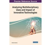 Analyzing Multidisciplinary Uses and Impact of Innovative Technologi (Tascabile)