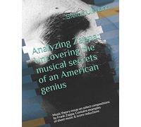 Analyzing Zappa: Uncovering the musical secrets of an American genius: Music theory essay on select compositions by Frank Zappa. Contains examples of sheet music & score reductions