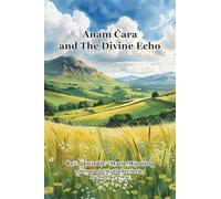 Anam Ċara and The Divine Echo