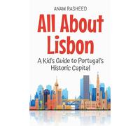 Anam Rasheed All About Lisbon (Tascabile) Educational Books for Kids