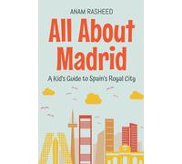 All About Madrid: A Kid's Guide to Spain's Royal City: 31