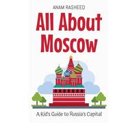 Anam Rasheed All About Moscow (Tascabile) Educational Books for Kids