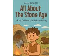 Anam Rasheed All About The Stone Age (Tascabile) Knowledge Books for Kids