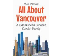 Anam Rasheed All About Vancouver (Tascabile) Educational Books for Kids