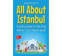 Anam Rasheed Rasheed, Anam Anam Rasheed All About Istanbul (Tascabile)