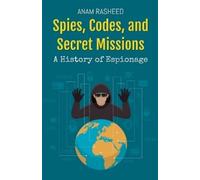 Anam Rasheed Spies, Codes, and Secret Missions (Tascabile)