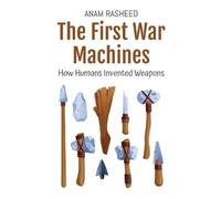 Anam Rasheed The First War Machines (Tascabile)