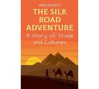 Anam Rasheed The Silk Road Adventure (Tascabile)