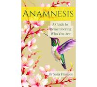 Anamnesis: A Guide to Remembering Who You Are
