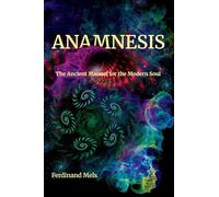 ANAMNESIS: The Ancient Manual for the Modern Soul