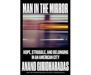 Anand Giridharadas Man in the Mirror (Copertina rigida) (PRESALE 29/09/2026)