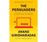 Anand Giridharadas The Persuaders (Copertina rigida)