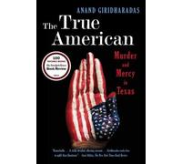 Anand Giridharadas The True American (Tascabile)